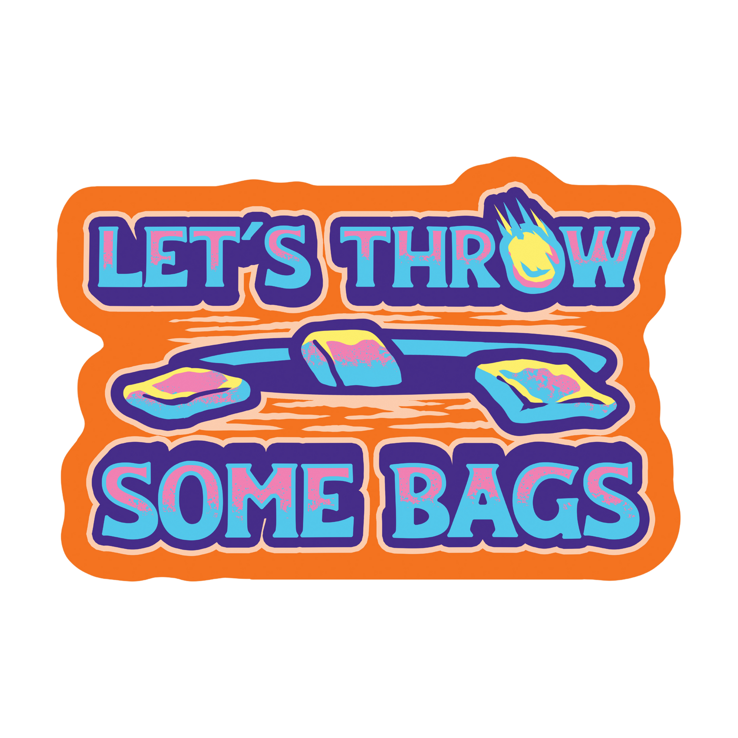 Let's Throw Some Bags sticker